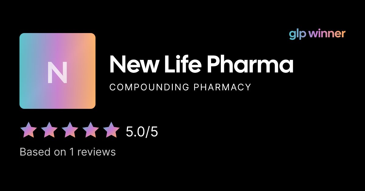 New Life Pharma | 503A Compounding Pharmacy — Reviews & Licensing